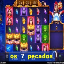 os 7 pecados capitais filme